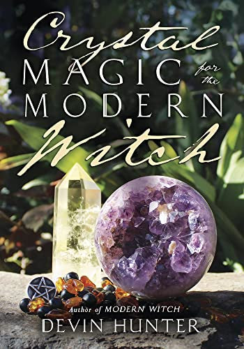 Crystal Magic for the Modern Witch (Devin Hunter)