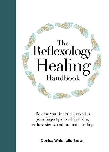 The Reflexology Healing Handbook (Denise Whichello Brown)