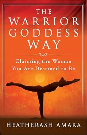 WARRIOR GODDESS WAY (Heatherash Amara)