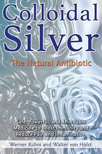 Colloidal Silver (Werner Kuhni and Walter von Holst)