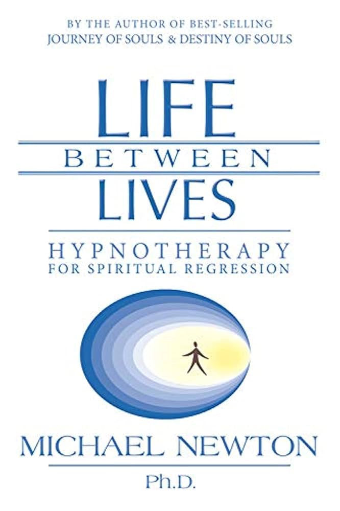 LIFE BETWEEN LIVES (NEWTON, MICHAEL)