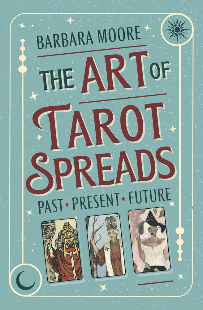 The Art of Tarot Spreads Book (Barbara Moore)