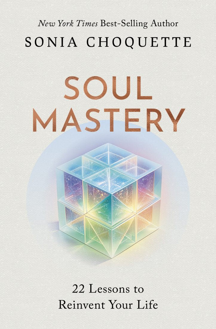 SOUL MASTERY: 22 LESSONS TO REINVENT YOUR LIFE (Sonia Croquette)