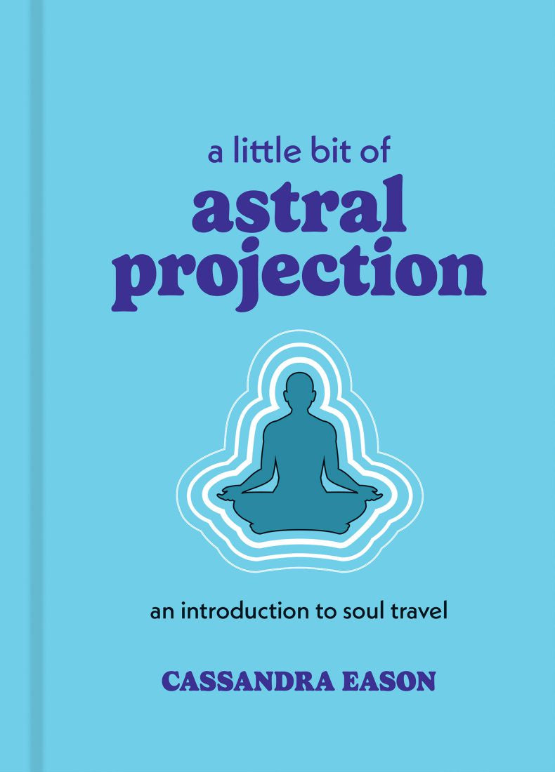 A LITTLE BIT OF ASTRAL PROJECTION (EASON, CASSANDRA)