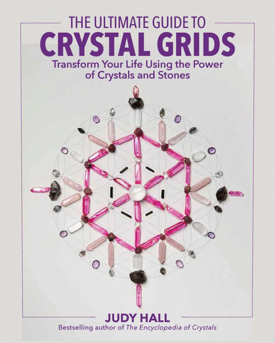 The Ultimate Guide to Crystal Grids (Judy Hall)