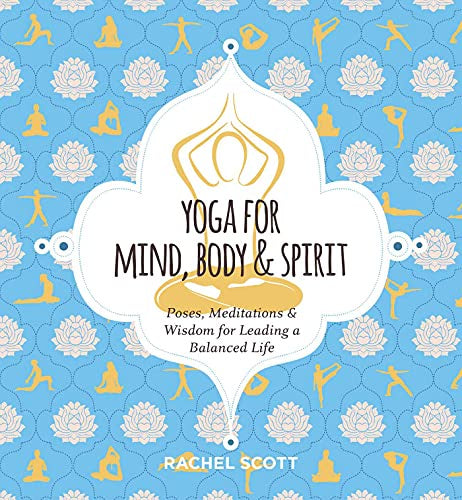 YOGA FOR MIND, BODY & SPIRIT (SCOTT, RACHEL)