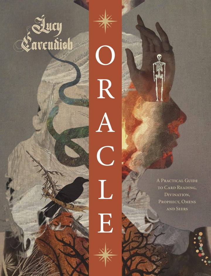 Oracle: A Practical Guide to Card Reading, Divination, Prophecy, Omens and Seers (Lucy Cavendish)