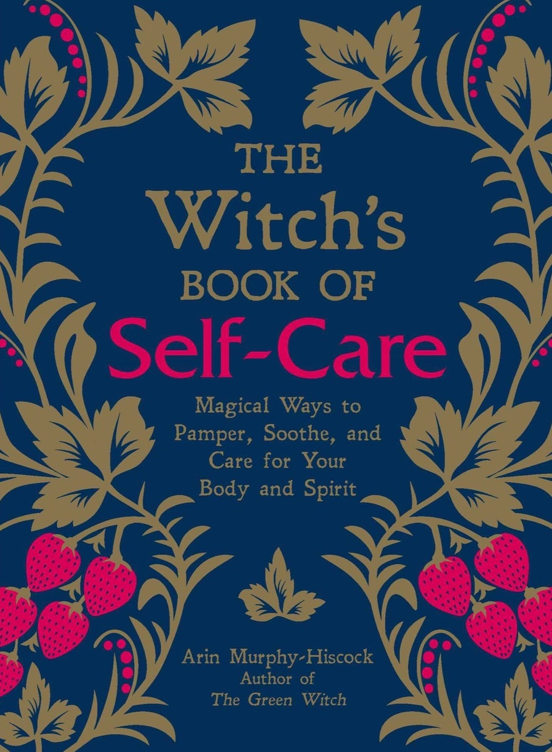 The Witch's Book of Self Care (Arin Murphy-Hiscock)