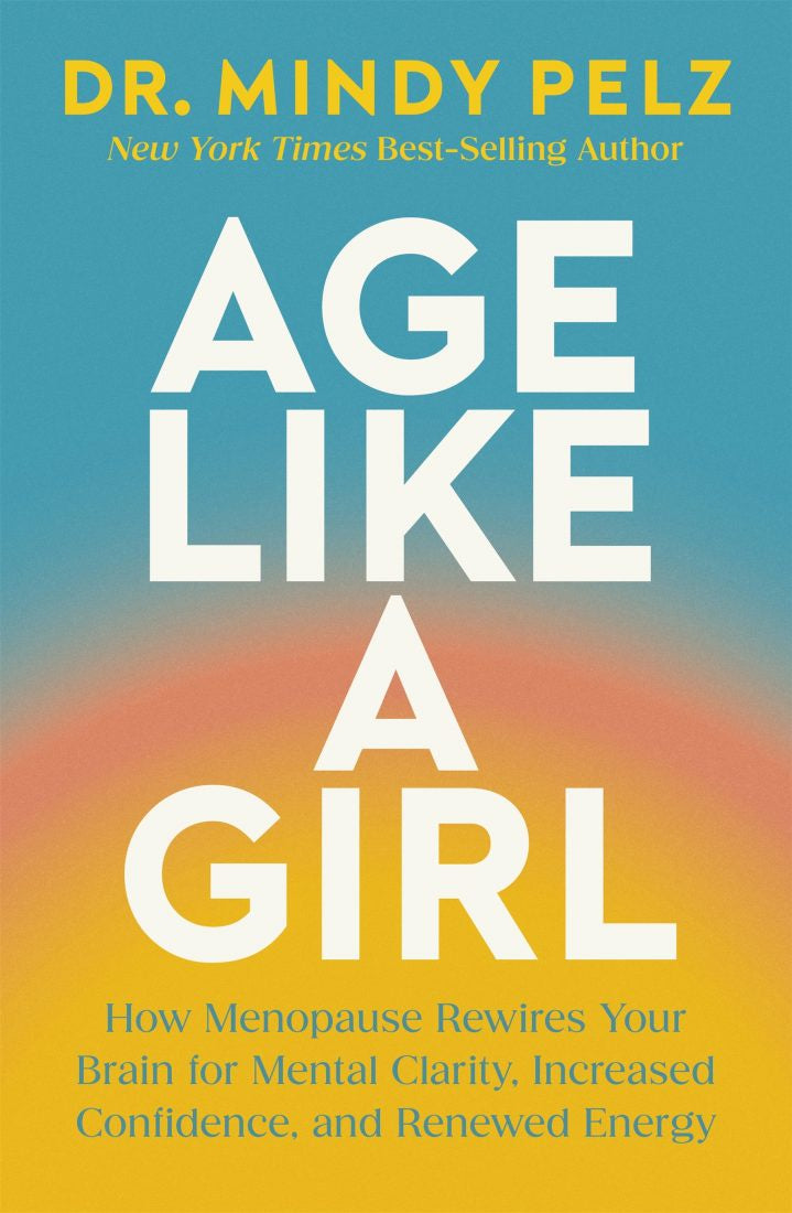 AGE LIKE A GIRL BOOK (DR. MINDY PELZ)