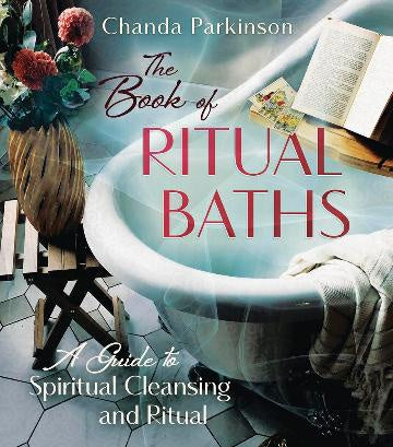 THE BOOK OF RITUAL BATHS BOOK (CHANDA PARKINSON)