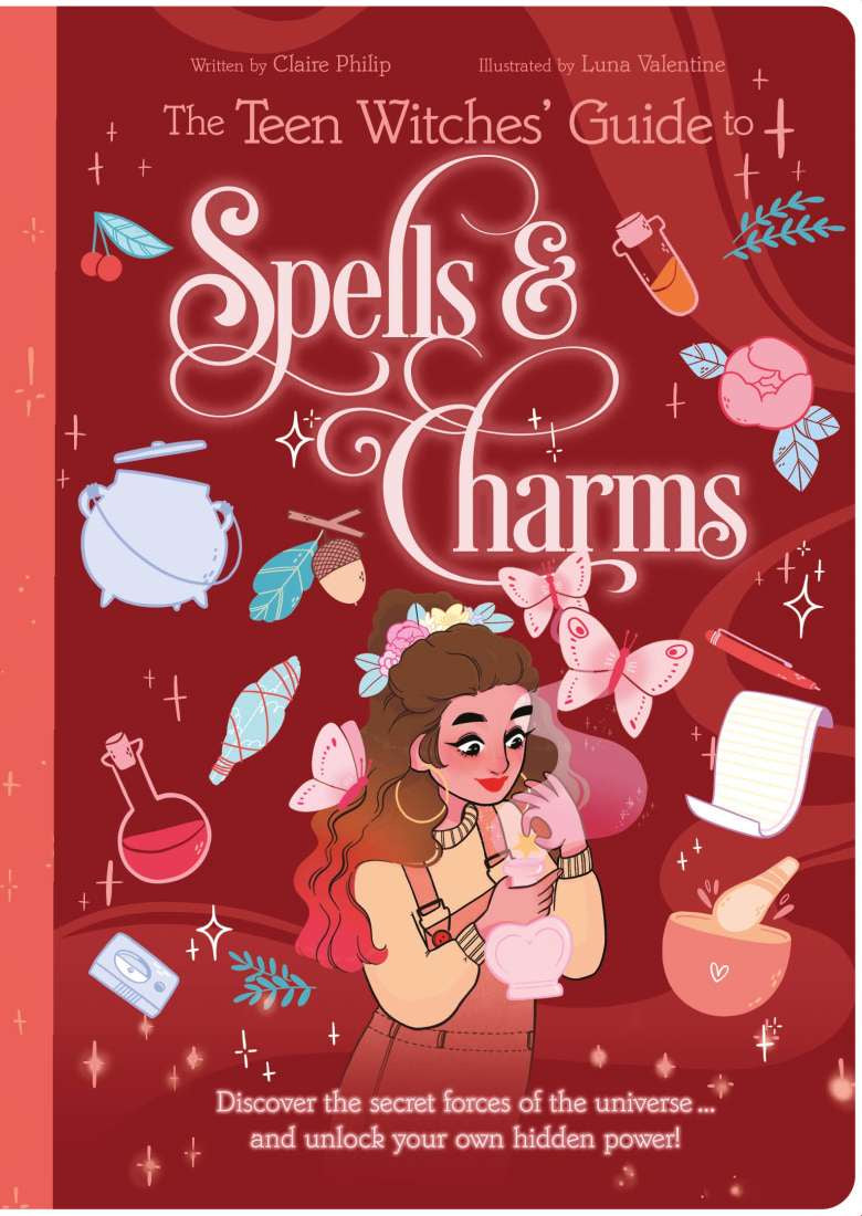 The Teen Witches' Guide to Spells & Charms Book (Claire Philip)