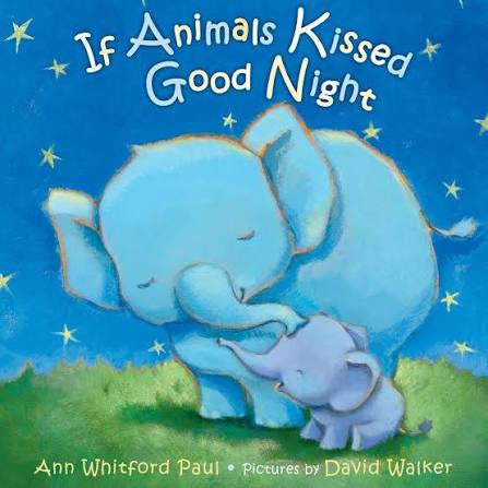 If Animals Kissed Good Night Children's Picture Book (Ann Whitford Paul)