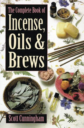 The Complete Book of Incense, Oils and Brews Book (Scott Cunningham)