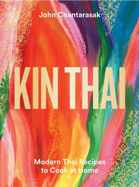 Kin Thai Modern Thai Recipes To Cook At Home (John Chantarasak)