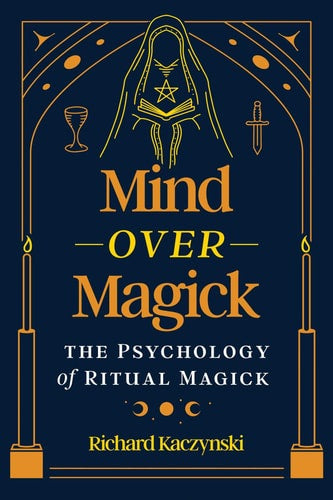 Mind Over Magick Book (RICHARD KACZYNSKI)