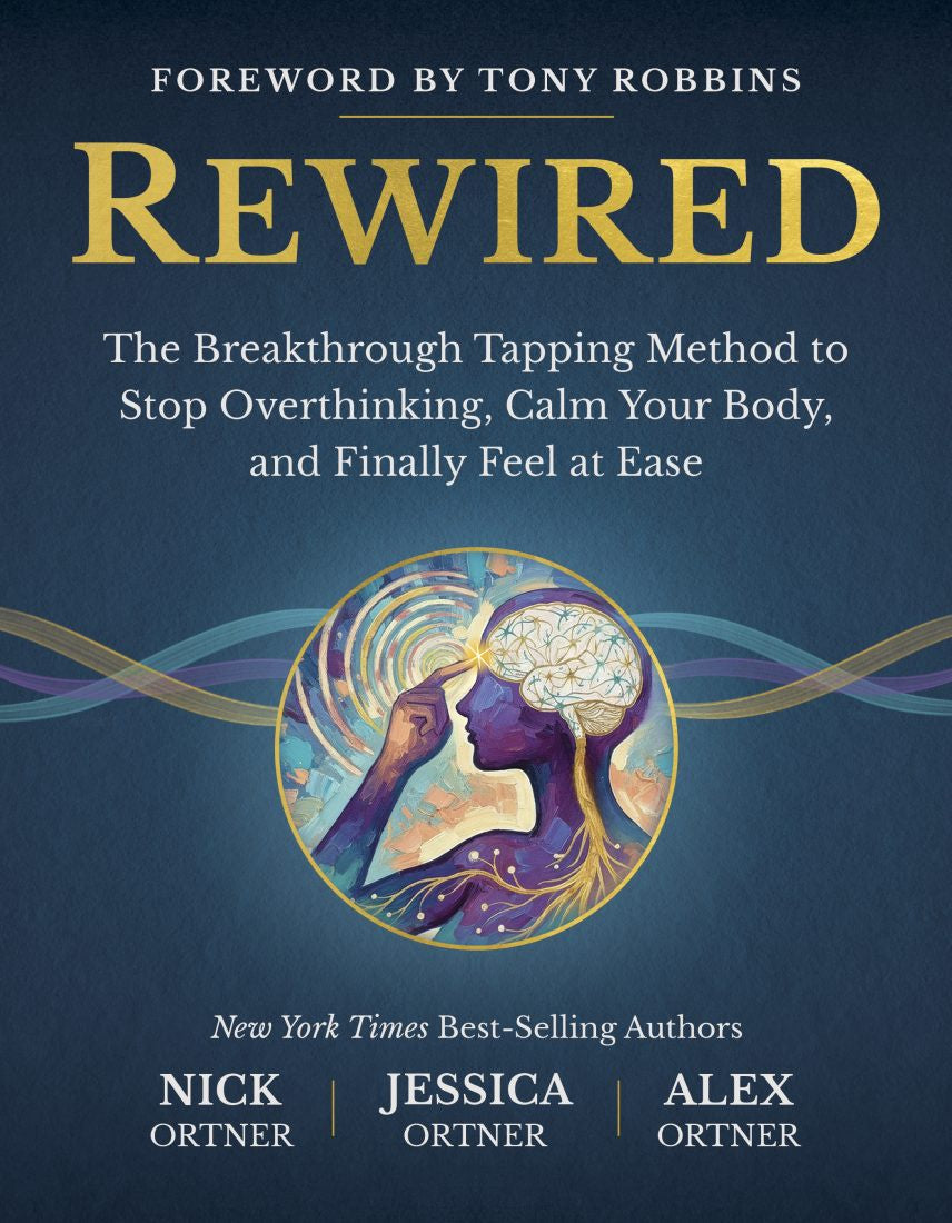 Rewired Book (Nick Ortner, Jessica Ortner, Tony Robbins & Alex Ortner)