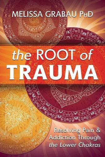 The Root of Trauma Book (Melissa Grabau)