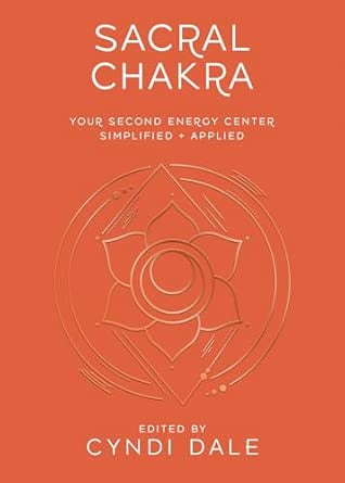 Sacral Chakra Book (Cyndi Dale)