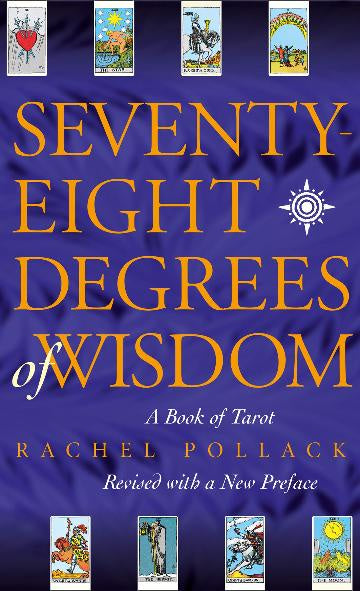 Seventy Eight Degrees of Wisdom Book (Rachel Pollack)
