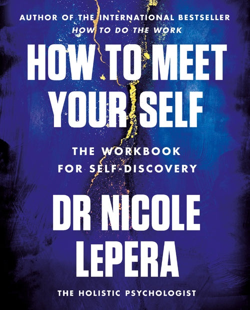 How to Meet Yourself (Dr Nicole LePera)