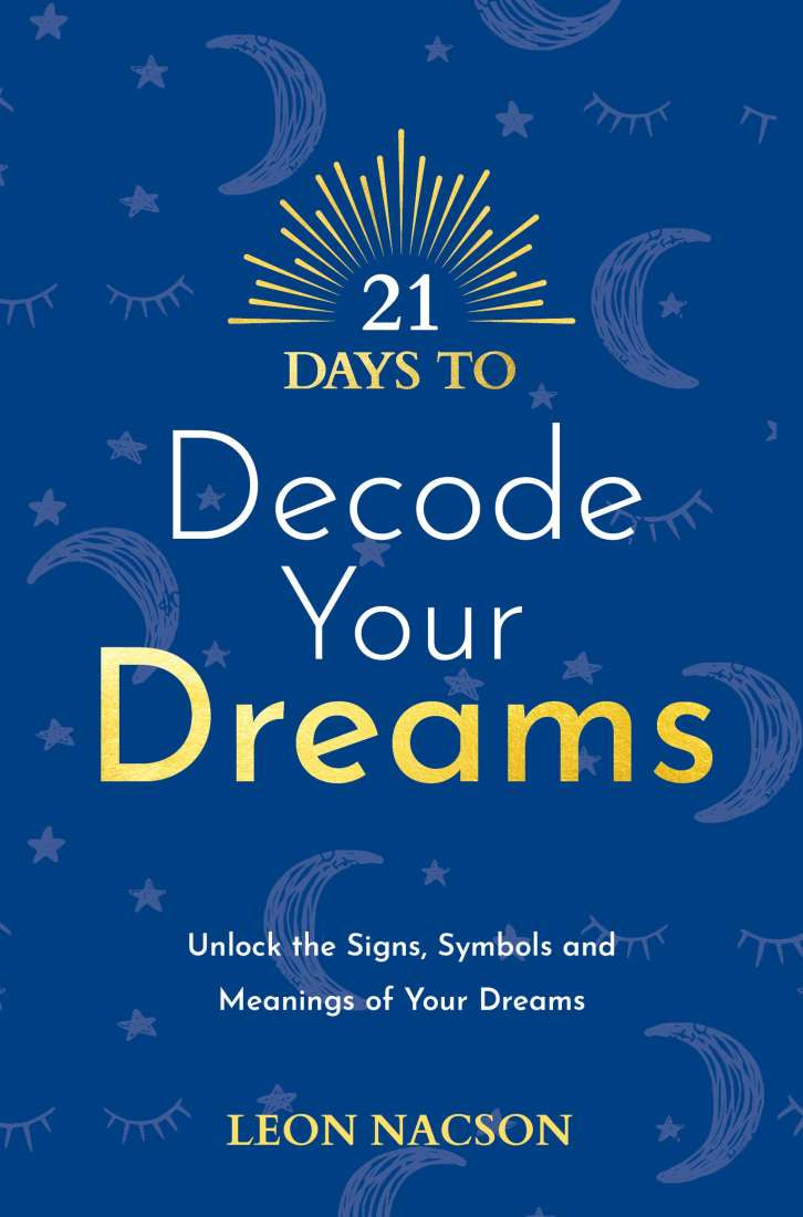 21 Days to Decode Your Dreams (Leon Nacson)