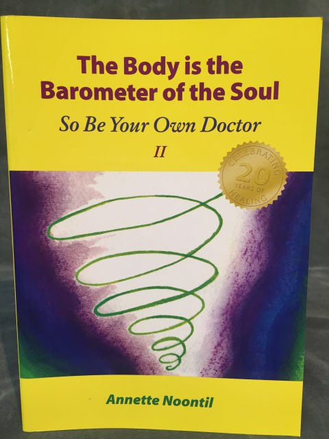 The Body is the Barometer of the Soul (Annette Noontil)