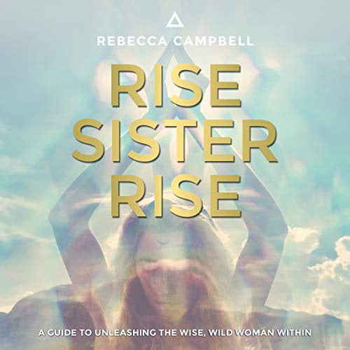 Rise Sister Rise (Rebecca Campbell)